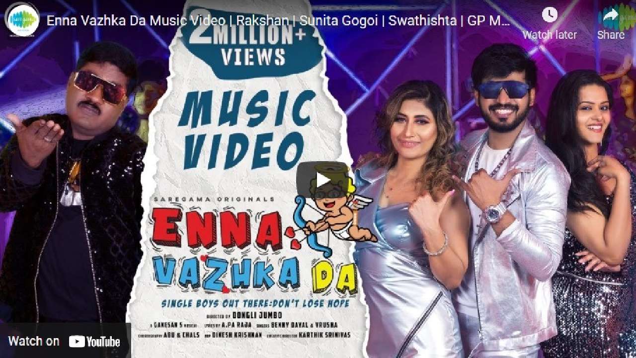 Enna Vazhka Da Music Video | Rakshan | Sunita Gogoi | Swathishta | GP Muthu | Ganesan S